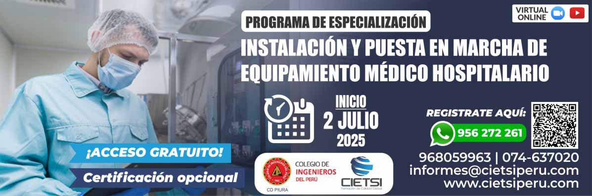 PROGRAMA DE ESPECIALIZACIÓN EN INSTALACIÓN Y PUESTA EN MARCHA DE EQUIPAMIENTO MÉDICO HOSPITALARIO 2025
